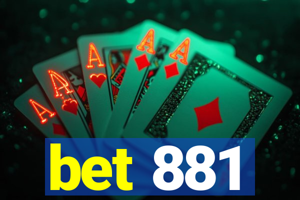 bet 881